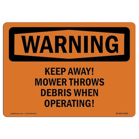OSHA WARNING Sign, Keep Away! Mower Throws Debris When Operating!, 10in X 7in Decal